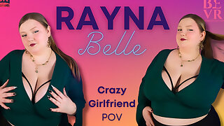 Rayna Belle - Crazy Girlfriend- Bevr